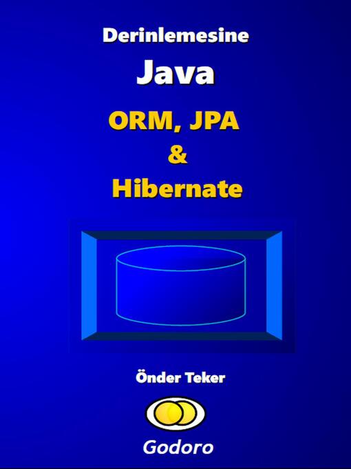 Title details for Derinlemesine Java--ORM, JPA & Hibernate by Onder Teker - Available